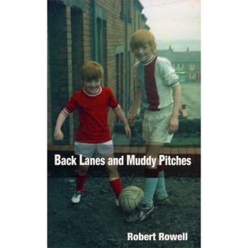 Back Lanes and Muddy Pitches