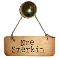 Nee Smerkin Wooden Sign