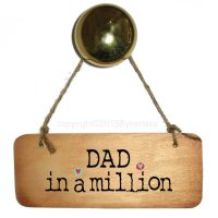 Dad In A Million Wooden Sign