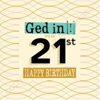 Ged In It's Ya 21st