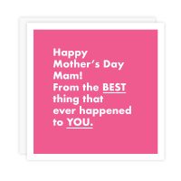 Mam Card - Best Thing That Happened (Mother's Day)