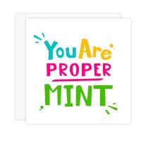 You Are Proper Mint Card